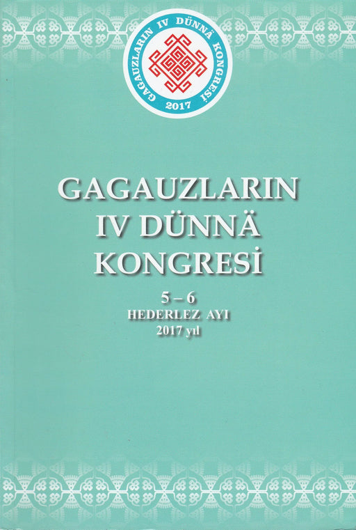Gagauzlarin IV Dünnä Kongresi̇ - IV Всемирный Конгресс Гагаузов - Oskola Antikvárium