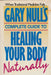 Gary Null's Complete Guide to Healing Your Body Naturally - Oskola Antikvárium