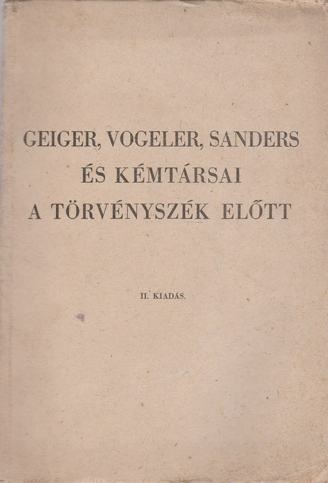 Geiger, Vogeler, Sanders és kémtársai a törvényszék előtt - Oskola Antikvárium