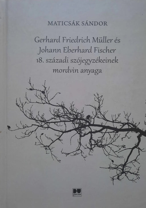 Gerhard Friedrich Müller és Johann Eberhard Fischer 18. századi szójegyzékeinek mordvin anyaga - Oskola Antikvárium