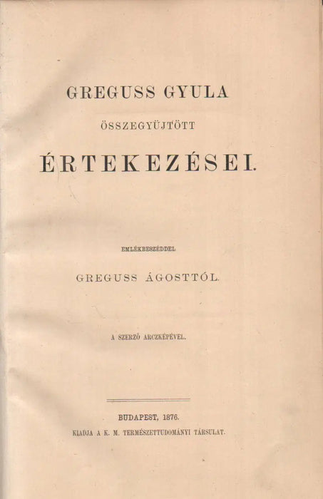 Greguss Gyula összegyűjtött értekezései - Oskola Antikvárium