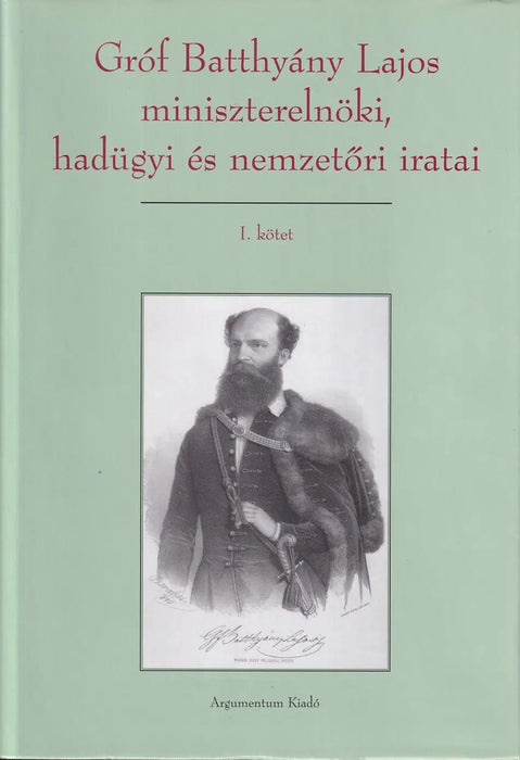 Gróf Batthyány Lajos miniszterelnöki, hadügyi és nemzetőri iratai I - II. - Oskola Antikvárium