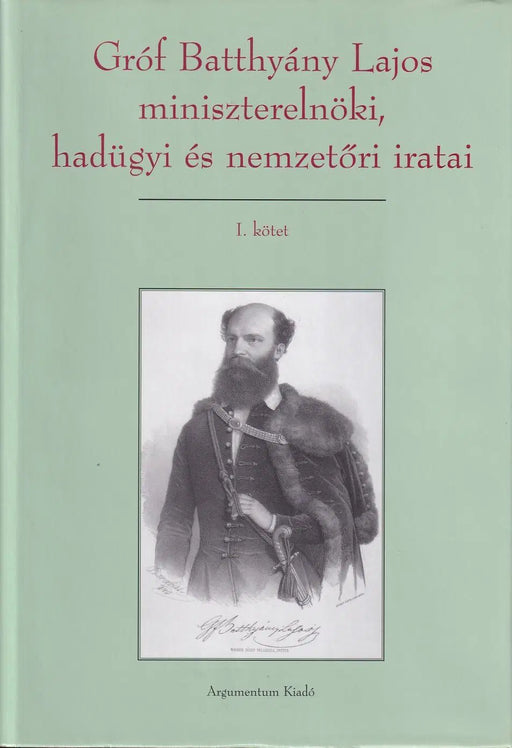 Gróf Batthyány Lajos miniszterelnöki, hadügyi és nemzetőri iratai I - II. - Oskola Antikvárium