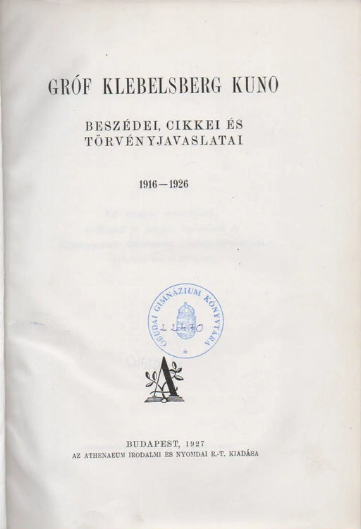 Gróf Klebelsberg Kuno beszédei, cikkei és törvényjavaslatai 1916 - 1926 - Oskola Antikvárium