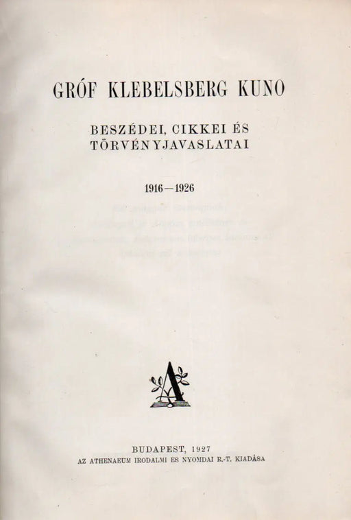 Gróf Klebelsberg Kuno beszédei, cikkei és törvényjavaslatai 1916 - 1926 - Oskola Antikvárium