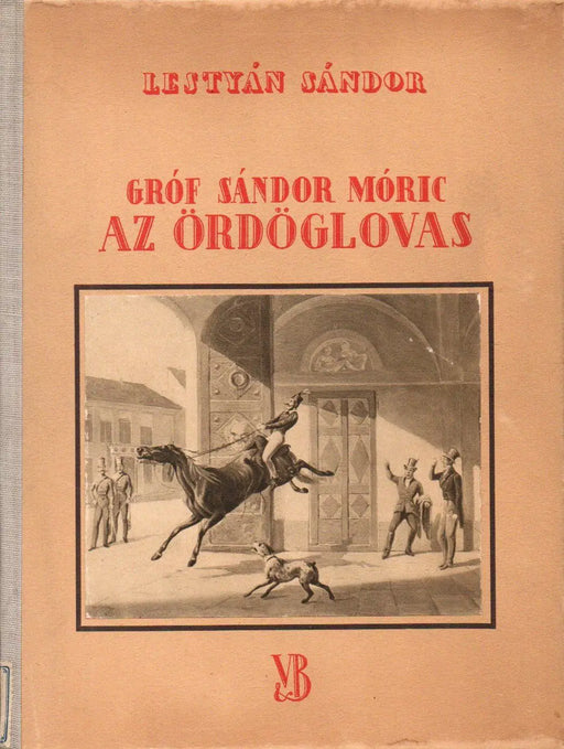 Gróf Sándor Móric az ördöglovas - Oskola Antikvárium
