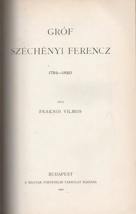 Gróf Zrínyi Miklós 1620 - 1664 V. kötet - Gróf Széchényi Ferencz 1754 - 1820 - Oskola Antikvárium