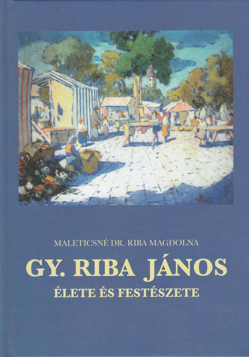 Gy. Riba János élete és festészete - Oskola Antikvárium