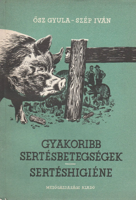 Gyakoribb sertésbetegségek - Sertéshigiéne - Oskola Antikvárium