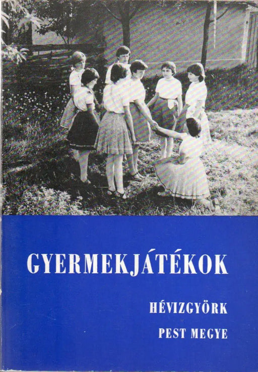 Gyermekjátékok - Hévízgyörk - Oskola Antikvárium