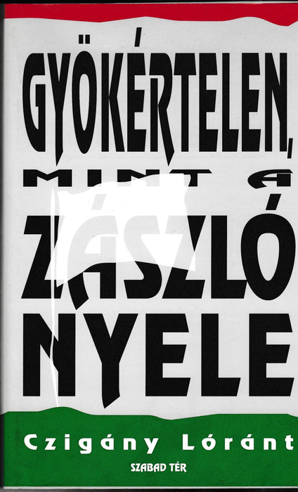 Gyökértelen, mint a zászló nyele - Oskola Antikvárium