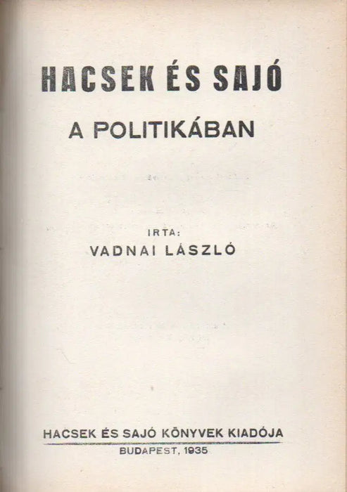 Hacsek és Sajó a családról - Hacsek és Sajó a sportról és a színházról - Hacsek és Sajó a politikában - Oskola Antikvárium