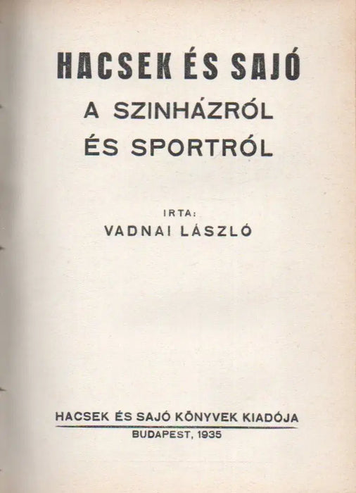 Hacsek és Sajó a családról - Hacsek és Sajó a sportról és a színházról - Hacsek és Sajó a politikában - Oskola Antikvárium
