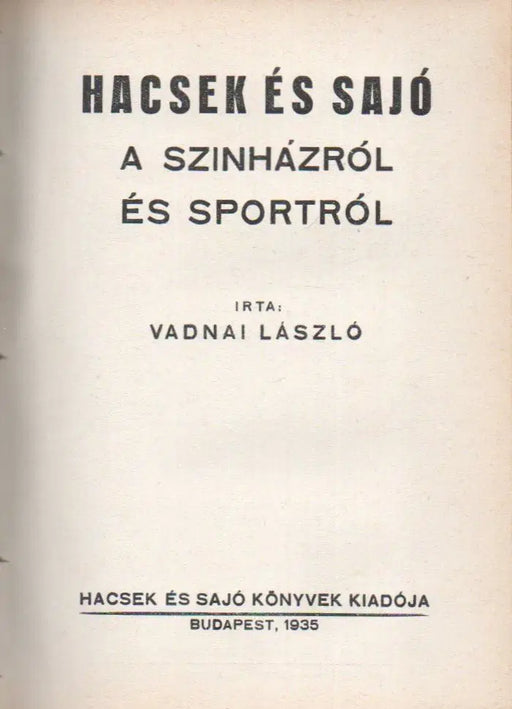 Hacsek és Sajó a családról - Hacsek és Sajó a sportról és a színházról - Hacsek és Sajó a politikában - Oskola Antikvárium
