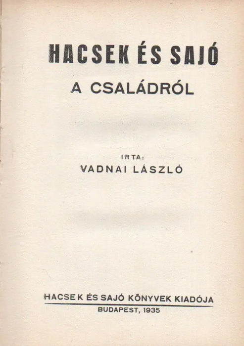 Hacsek és Sajó a családról - Hacsek és Sajó a sportról és a színházról - Hacsek és Sajó a politikában - Oskola Antikvárium