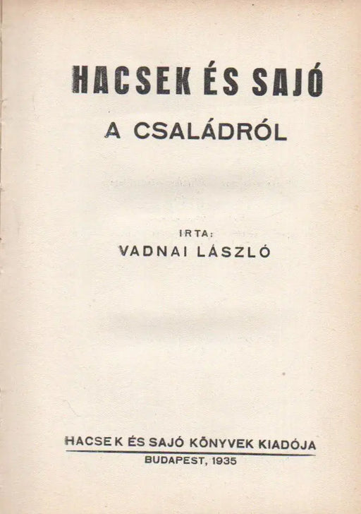 Hacsek és Sajó a családról - Hacsek és Sajó a sportról és a színházról - Hacsek és Sajó a politikában - Oskola Antikvárium