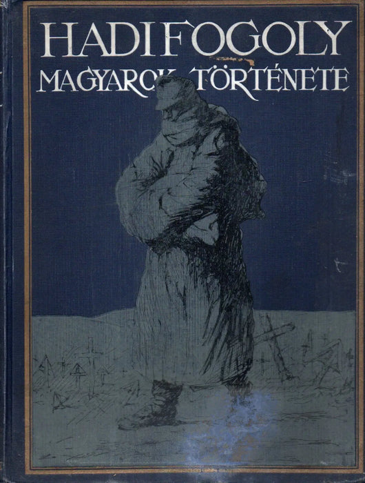 Hadifogoly magyarok története I - II. - Oskola Antikvárium