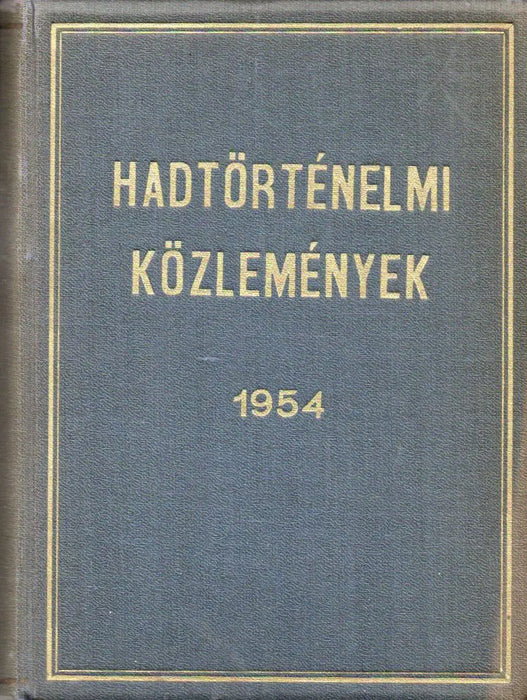 Hadtörténelmi közlemények 1954. 1 - 2. - Oskola Antikvárium