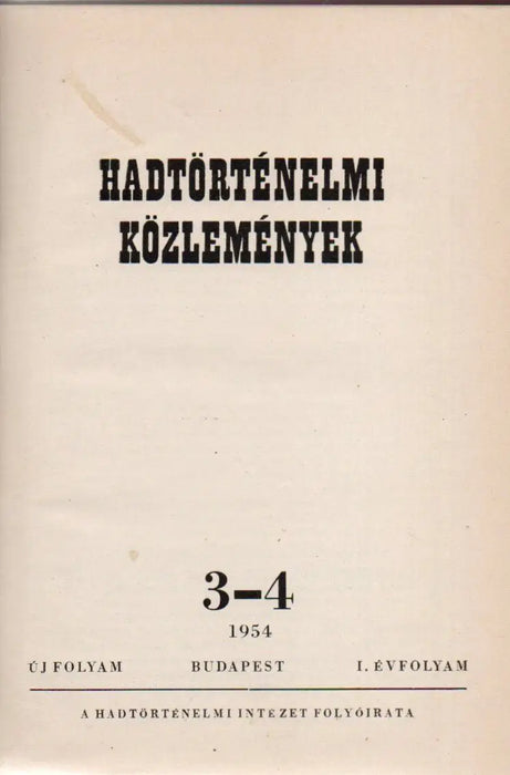 Hadtörténeti közlemények I - VII. évfolyam 1954 - 1960 - Oskola Antikvárium