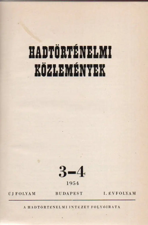 Hadtörténeti közlemények I - VII. évfolyam 1954 - 1960 - Oskola Antikvárium