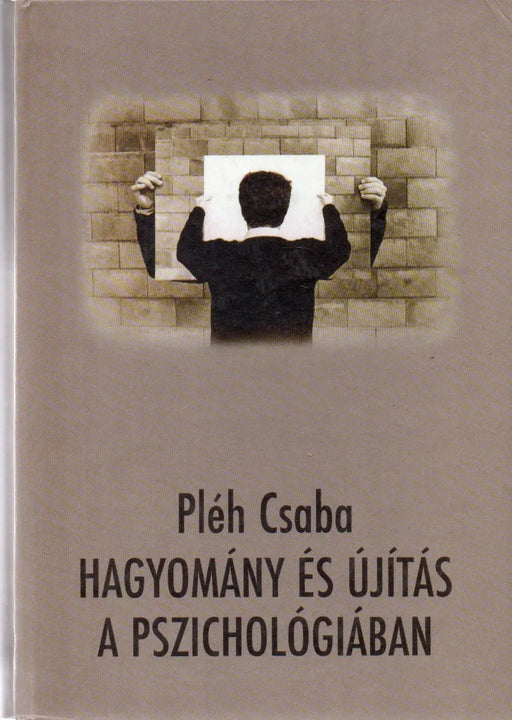 Hagyomány és újítás a pszichológiában - Oskola Antikvárium