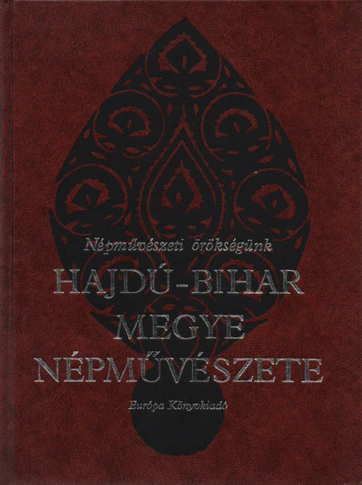 Hajdú - Bihar megye népművészete - Oskola Antikvárium