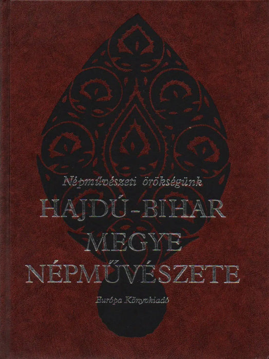 Hajdú - Bihar megye népművészete - Oskola Antikvárium