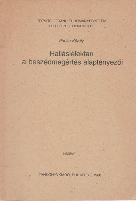 Halláslélektan, a beszédmegértés alaptényezői - Oskola Antikvárium