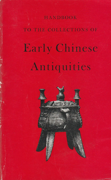 Handbook to the Collections of Early Chinese Antiquities - Oskola Antikvárium