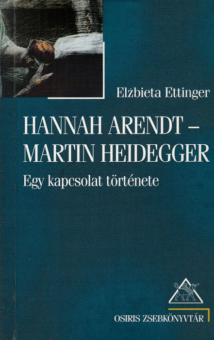 Hannah Arendt - Martin Heidegger - Oskola Antikvárium