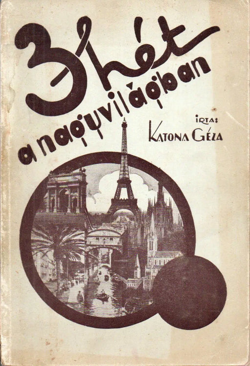 Három hét a nagyvilágban - Kecskemét 1929 - Oskola Antikvárium