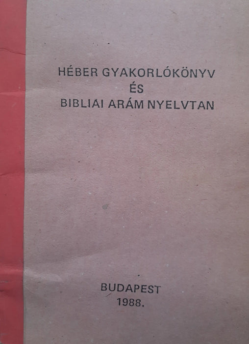 Héber gyakorlókönyv és bibliai arám nyelvtan - Oskola Antikvárium