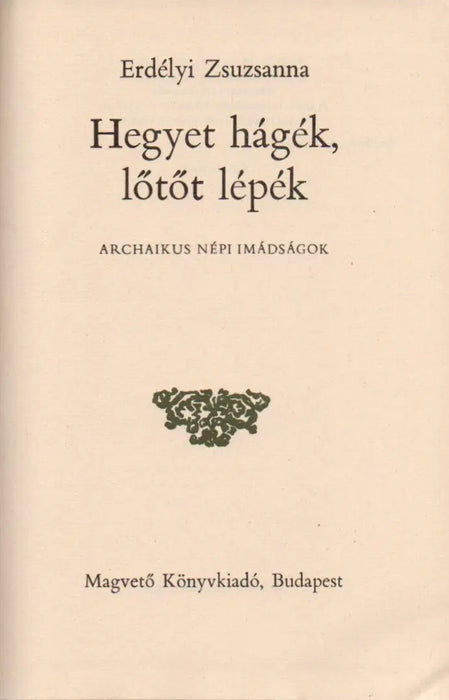 Hegyet hágék, lőtöt lépék - Oskola Antikvárium
