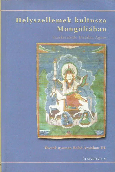 Helyszellemek kultusza Mongóliában - Oskola Antikvárium