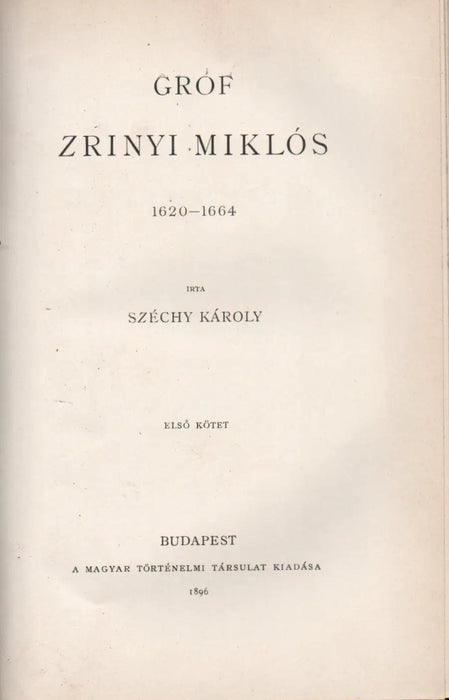 Herczeg Esterházy Pál nádor 1635 - 1713 - Gróf Zrínyi Miklós 1620 - 1664 I. kötet - Oskola Antikvárium