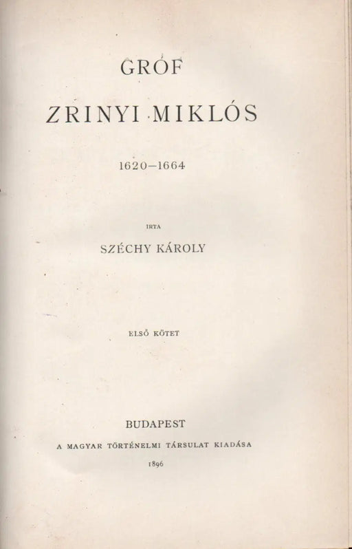 Herczeg Esterházy Pál nádor 1635 - 1713 - Gróf Zrínyi Miklós 1620 - 1664 I. kötet - Oskola Antikvárium