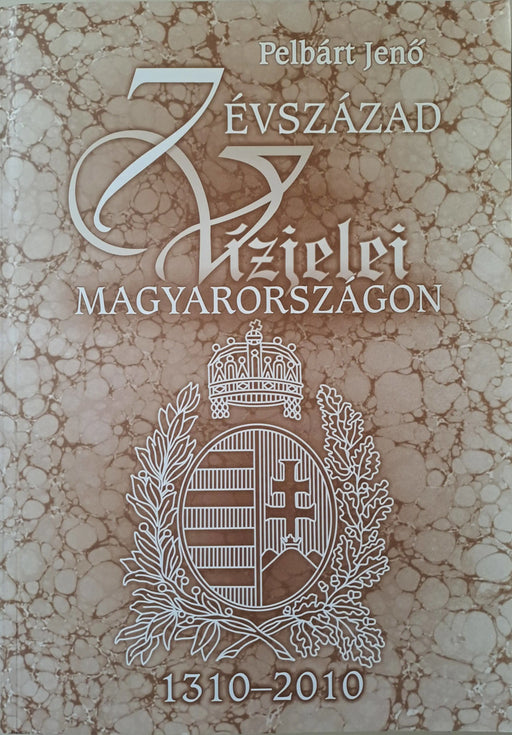 Hét évszázad vízjelei Magyarországon 1310 - 2010 - Oskola Antikvárium