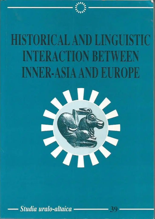 Historical and linguistic interaction between Inner - Asia and Europe - Oskola Antikvárium