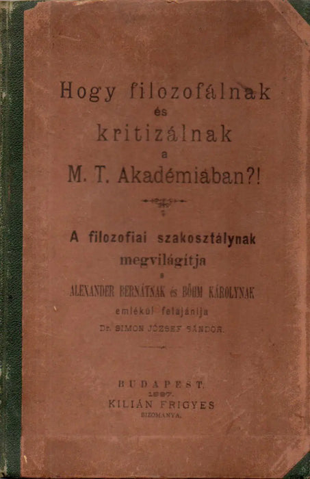 Hogy filozofálnak és kritizálnak a M. T. Akadémiában?! - Oskola Antikvárium