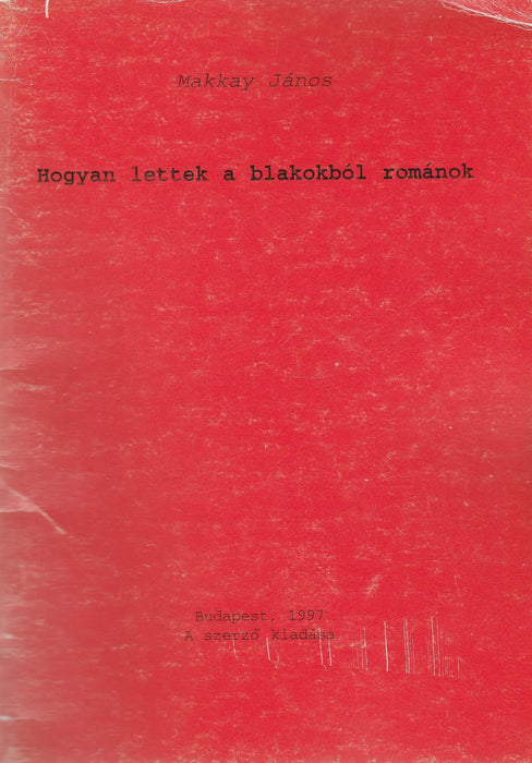 Hogyan lettek a blakokból románok - Oskola Antikvárium