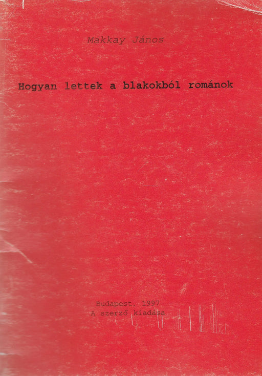 Hogyan lettek a blakokból románok - Oskola Antikvárium