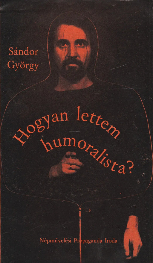 Hogyan lettem humorista? - Ide figyeljenek emberek! - Oskola Antikvárium