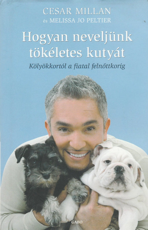 Hogyan neveljünk tökéletes kutyát - Oskola Antikvárium