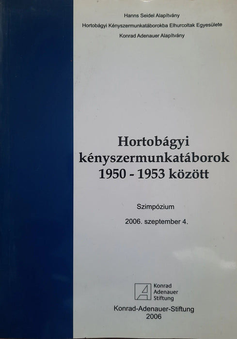 Hortobágyi kényszermunkatáborok 1950 - 1953 között - Oskola Antikvárium