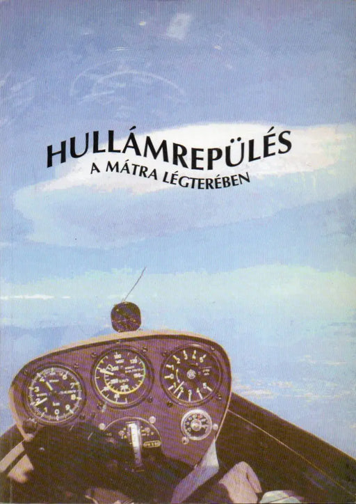 Hullámrepülés a Mátra légterében - Oskola Antikvárium