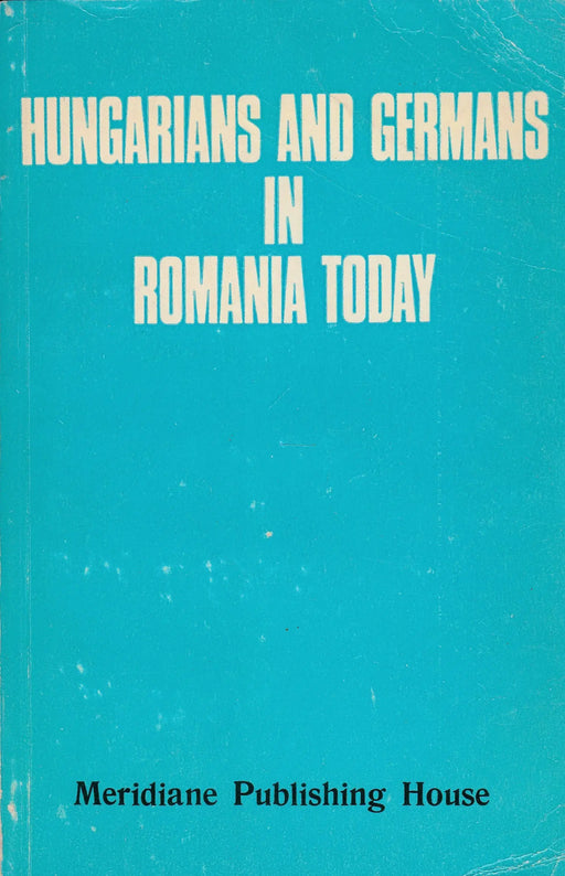 Hungarians and Germans in Romania Today - Oskola Antikvárium