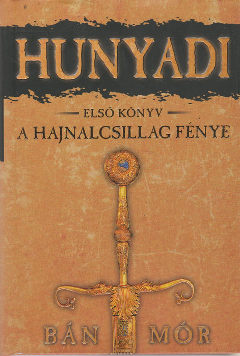 Hunyadi 1. könyv - A hajnalcsillag fénye - Oskola Antikvárium