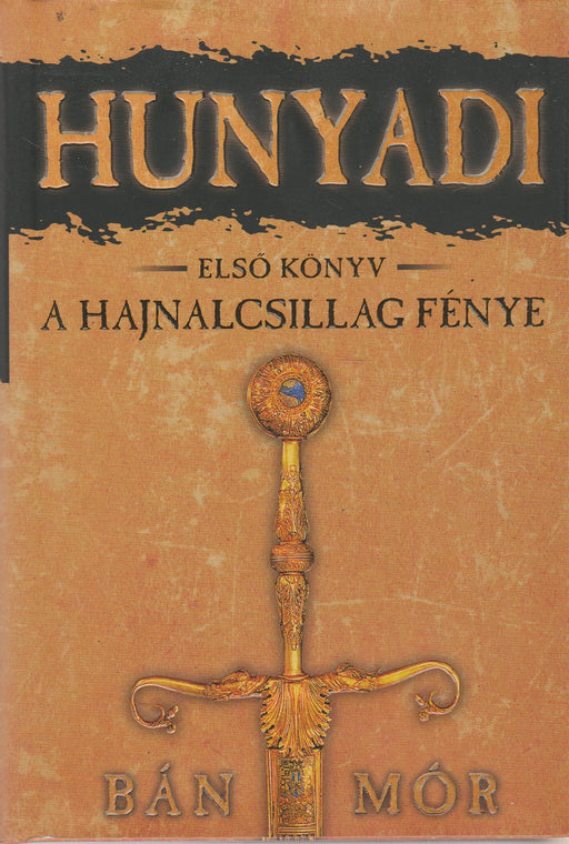 Hunyadi 1. könyv - A hajnalcsillag fénye - Oskola Antikvárium