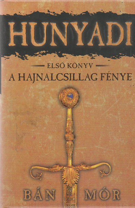 Hunyadi I. - A Hajnalcsillag fénye - Oskola Antikvárium