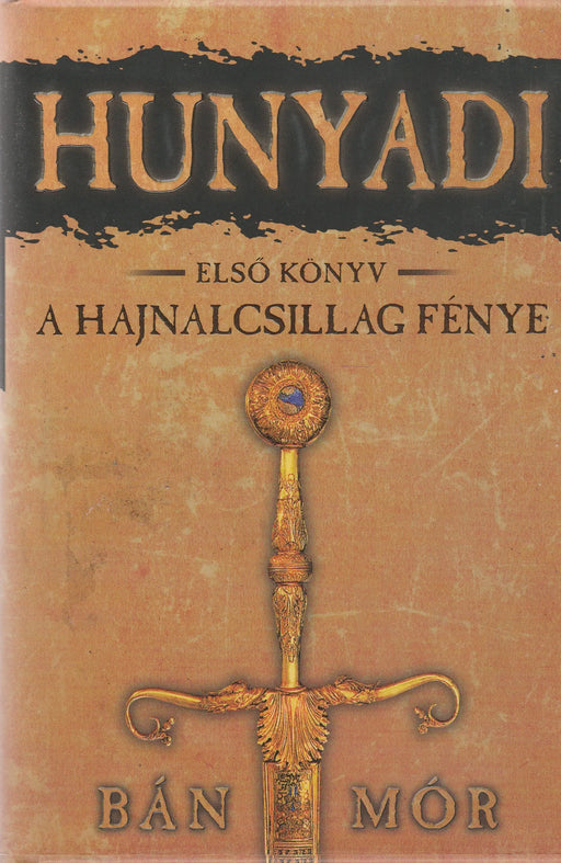 Hunyadi I. - A Hajnalcsillag fénye - Oskola Antikvárium